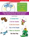 Sing Along and Learn The Alphabet  Easy Learning Songs and Instant Activities That Teach Each Letter of the Alphabet