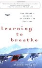 Learning to Breathe: One Woman's Journey of Spirit and Survival