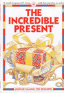The Incredible Present