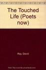 Touched Life Poems Selected and New