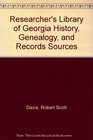 Researcher's Library of Georgia History Genealogy and Records Sources  Volume 1