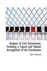 Analysis of Civil Government Including a Topical and Tabular Arrangement of the Constitution