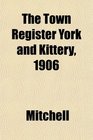The Town Register York and Kittery 1906