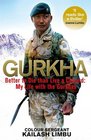 Johnny Gurkha Better to Die than Live a Coward My Life in the Gurkhas