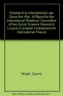 Research in International Law Since the War A Report to the International Relations Committee of the Social Science Research Council