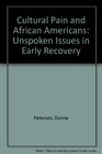 Cultural Pain and African Americans Unspoken Issues in Early Recovery