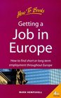 Getting a Job in Europe How to Find Short or Long Term Employment Throughout Europe