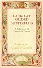 Laugh at Gilded Butterflies A Selection of Favorite Poems