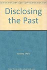 Disclosing the Past