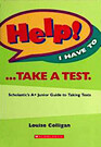 Help! I have to -- take a test: Scholastics A+ junior guide to studying