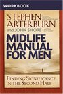 Midlife Manual for Men Workbook Finding Significance in the Second Half