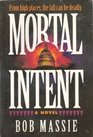 Mortal Intent A Novel