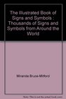 The Illustrated Book of Signs and Symbols  Thousands of Signs and Symbols from Around the World