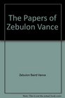 The Papers of Zebulon Vance