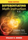 Differentiating Math Instruction K8 Common Core Mathematics in the 21st Century Classroom