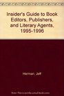 Insider's Guide to Book Editors Publishers and Literary Agents 19951996 Edition