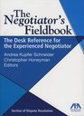 The Negotiator's Fieldbook The Desk Reference for the Experienced Negotiator