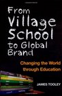 From Village School to Global Brand Changing the World through Education