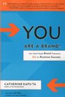 You Are a Brand How Smart People Brand Themselves for Business Success