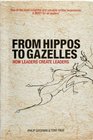 From Hippos to Gazelles How Leaders Create Leaders