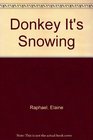 Donkey It's Snowing