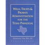 Wills Trusts and Probate Administration for the Texas Paralegal