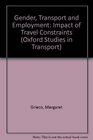 Gender Transport and Employment The Impact of Travel Constraints