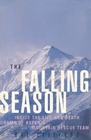 The Falling Season: Inside the Life and Death Drama of Aspen's High Mountain Rescue Team