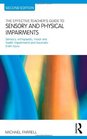 The Effective Teacher's Guide to Sensory and Physical Impairments Sensory Orthopaedic Motor and Health Impairments and Traumatic Brain Injury