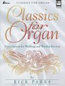 Classics for Organ Transcriptions for Weddings and Worship Services