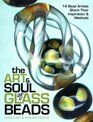 The Art  Soul of Glass Beads 17 Bead Artists Share Their Inspiration  Methods