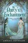 Mr Darcy's Enchantment A Pride  Prejudice Variation