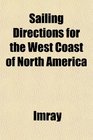 Sailing Directions for the West Coast of North America
