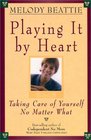 Playing It by Heart: Taking Care of Yourself No Matter What