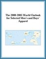 The 20002005 World Outlook for Selected Men's and Boys' Apparel