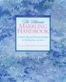 The Ultimate Marbling Handbook A Guide to Basic and Advanced Techniques for Marbling Paper and Fabric