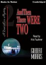 And Then There Were Two by Gilbert Morris  from Books In Motioncom