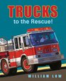 Trucks to the Rescue