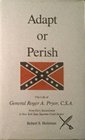 Adapt or Perish Life of General Roger A Pryor
