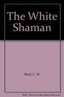 The White Shaman
