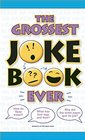 Uncle John's Grossest Little Joke Book Ever