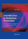 Introduction to Radiation Protection Practical Knowledge for Handling Radioactive Sources