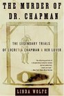 The Murder Of Dr Chapman The Legendary Trials Of Lucretia Chapman And Her Lover