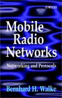 Mobile Radio Networks Networking and Protocols