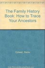 The Family History Book How to Trace Your Ancestors