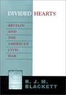 Divided Hearts Britain and the American Civil War
