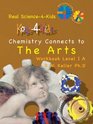 Real Science4Kids Chemistry Lev 1 The Arts KOG