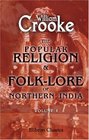 The Popular Religion and FolkLore of Northern India Volume 1
