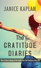 The Gratitude Diaries: How a Year Looking on the Bright Side Can Transform Your Life (Thorndike Large Print Lifestyles)