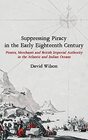 Suppressing Piracy in the Early Eighteenth Century Pirates Merchants and British Imperial Authority in the Atlantic and Indian Oceans